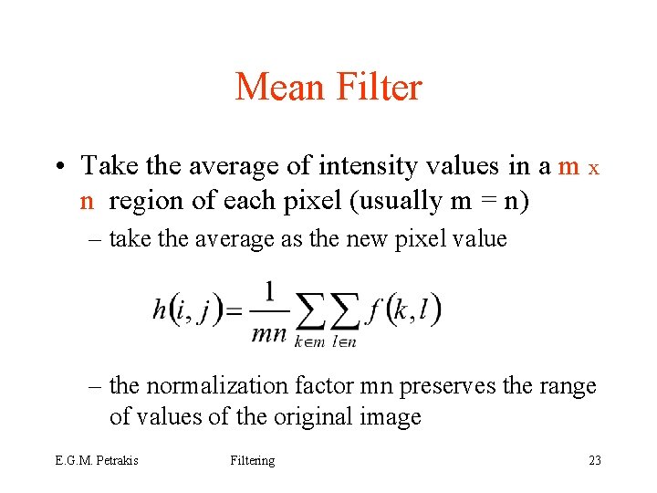 Mean Filter • Take the average of intensity values in a m x n