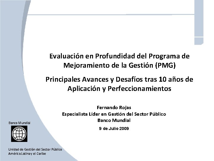 Evaluación en Profundidad del Programa de Mejoramiento de la Gestión (PMG) Principales Avances y