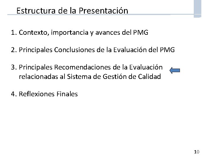 Estructura de la Presentación 1. Contexto, importancia y avances del PMG 2. Principales Conclusiones