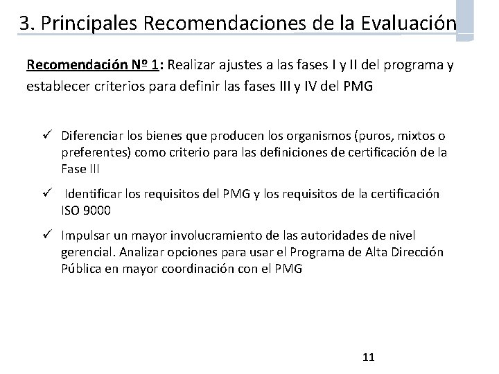 3. Principales Recomendaciones de la Evaluación Recomendación Nº 1: Realizar ajustes a las fases