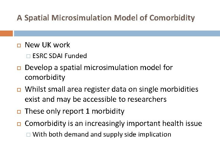 A Spatial Microsimulation Model of Comorbidity New UK work � ESRC SDAI Funded Develop