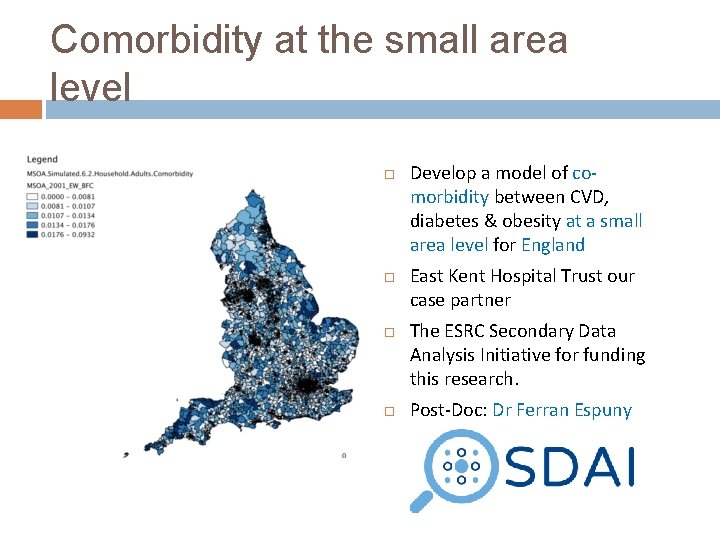 Comorbidity at the small area level Develop a model of comorbidity between CVD, diabetes