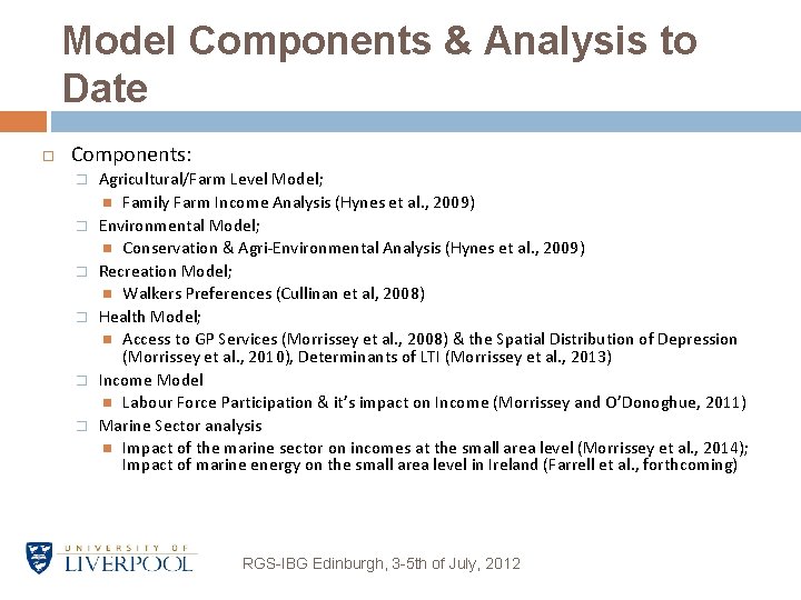 Model Components & Analysis to Date Components: � � � Agricultural/Farm Level Model; Family