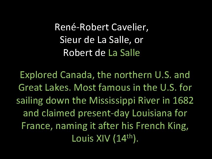 René-Robert Cavelier, Sieur de La Salle, or Robert de La Salle Explored Canada, the