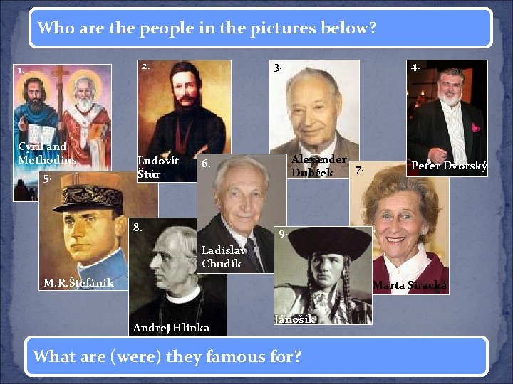 Who are the people in the pictures below? 2. 1. Cyril and Methodius 5.