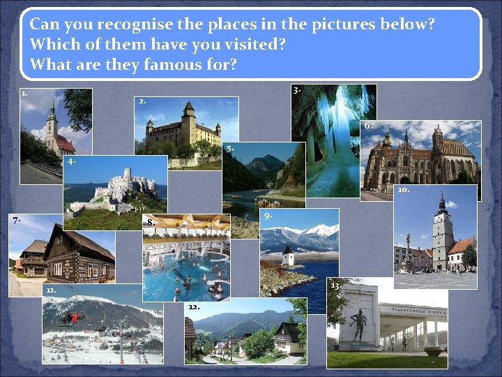 Can you recognise the places in the pictures below? Which of them have you