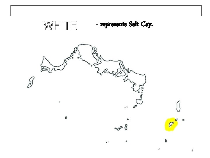 - represents Salt Cay. 6 