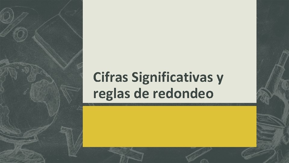 Cifras Significativas y reglas de redondeo 