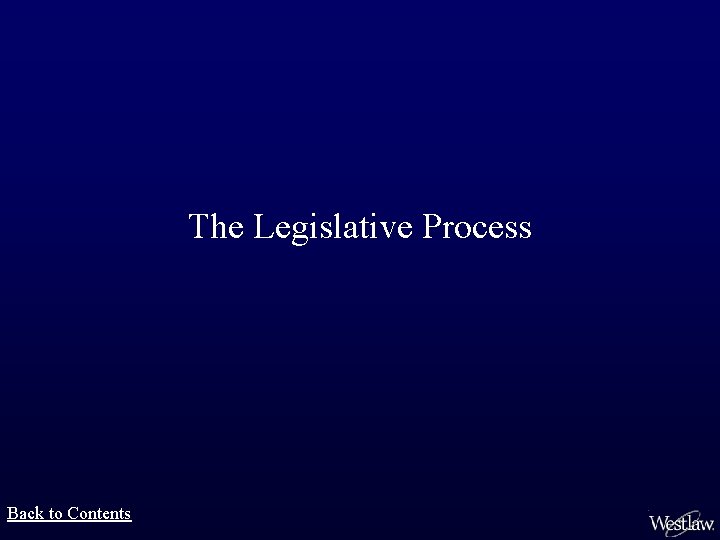 The Legislative Process Back to Contents 