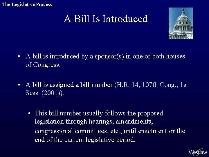The Legislative Process A Bill Is Introduced • A bill is introduced by a