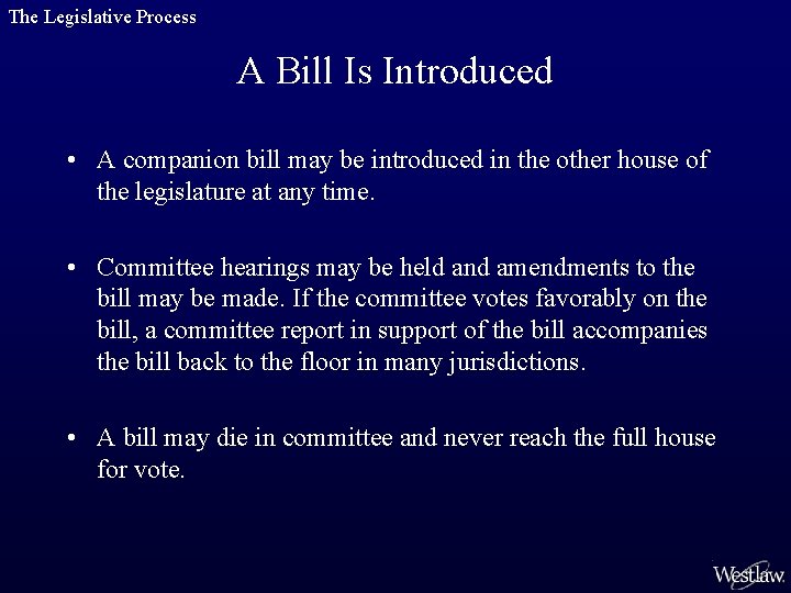 The Legislative Process A Bill Is Introduced • A companion bill may be introduced