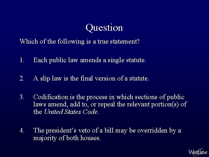 Question Which of the following is a true statement? 1. Each public law amends