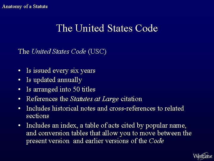 Anatomy of a Statute The United States Code (USC) • • • Is issued