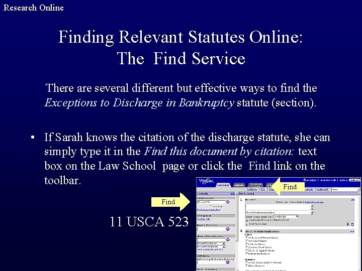 Research Online Finding Relevant Statutes Online: The Find Service There are several different but