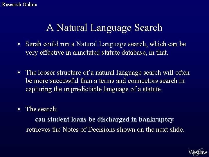 Research Online A Natural Language Search • Sarah could run a Natural Language search,