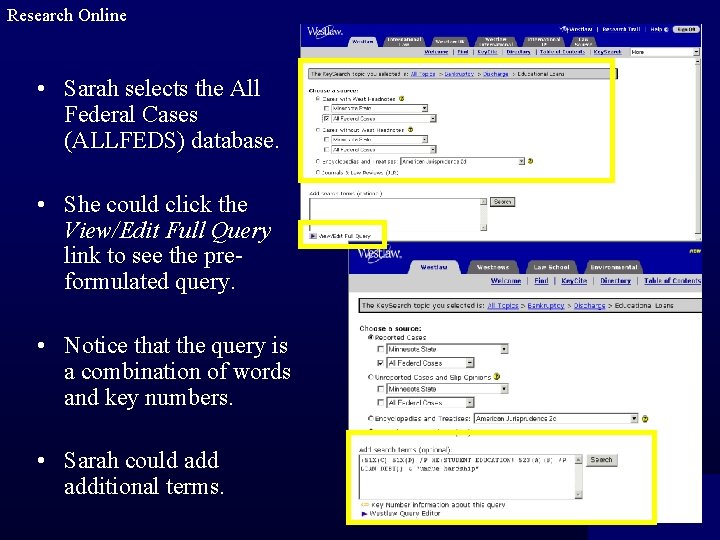 Research Online • Sarah selects the All Federal Cases (ALLFEDS) database. • She could