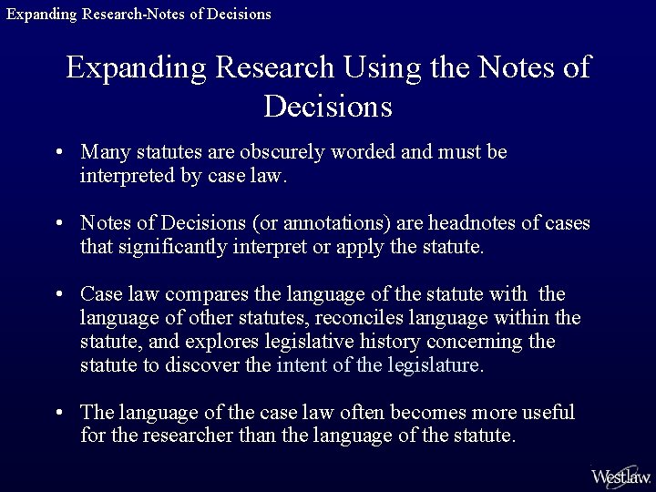 Expanding Research-Notes of Decisions Expanding Research Using the Notes of Decisions • Many statutes