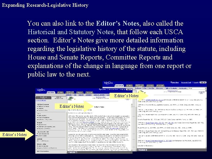 Expanding Research-Legislative History You can also link to the Editor’s Notes, also called the