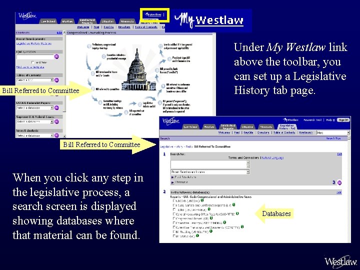 Bill Referred to Committee Under My Westlaw link above the toolbar, you can set