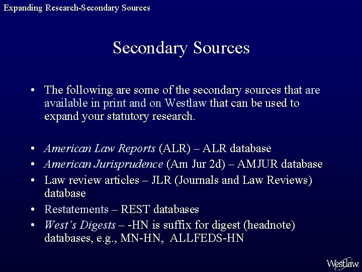 Expanding Research-Secondary Sources • The following are some of the secondary sources that are