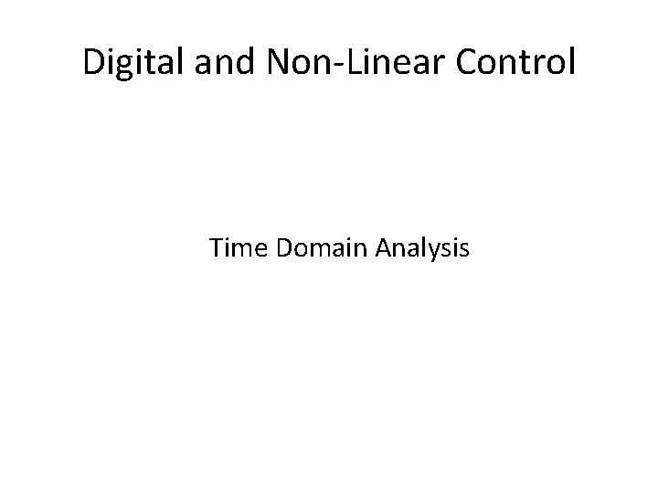 Digital and Non-Linear Control Time Domain Analysis 