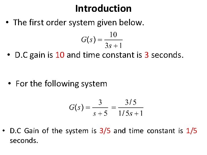 Introduction • The first order system given below. • D. C gain is 10