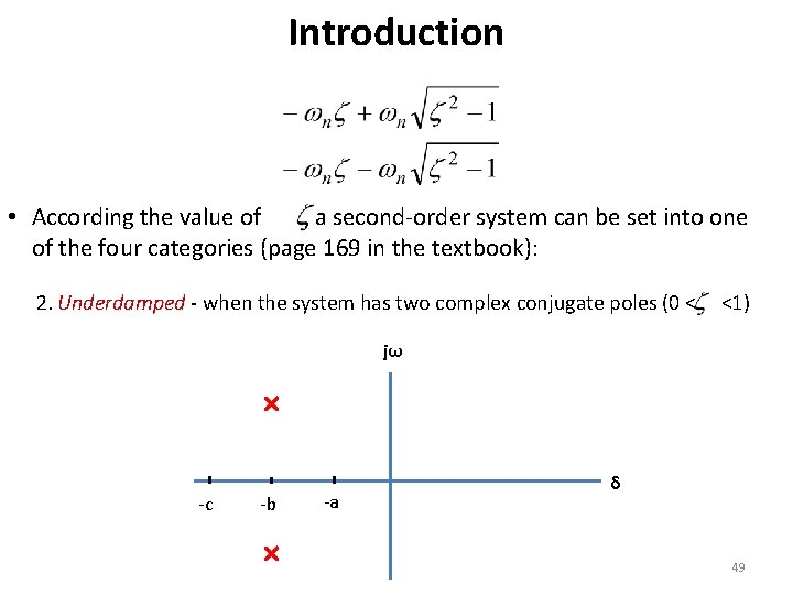 Introduction • According the value of , a second-order system can be set into