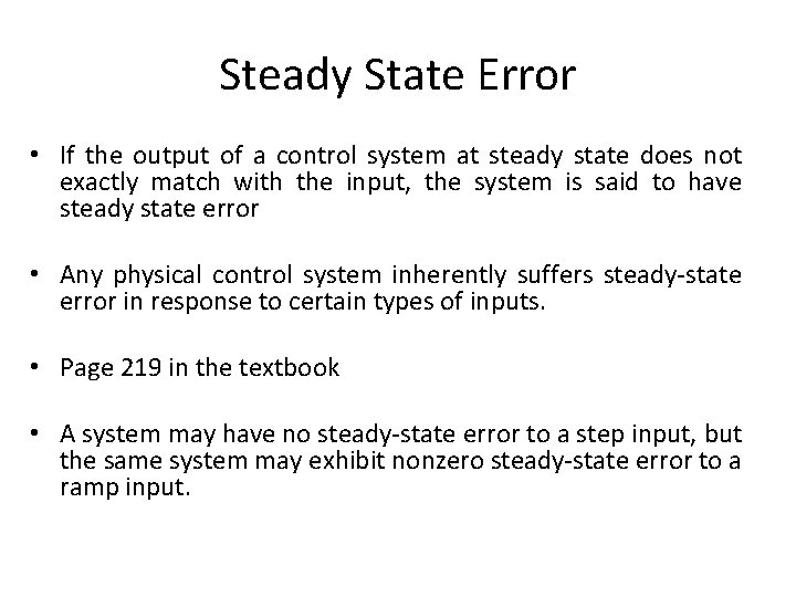 Steady State Error • If the output of a control system at steady state