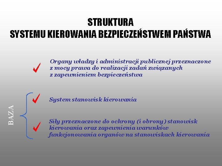 STRUKTURA SYSTEMU KIEROWANIA BEZPIECZEŃSTWEM PAŃSTWA Organy władzy i administracji publicznej przeznaczone z mocy prawa