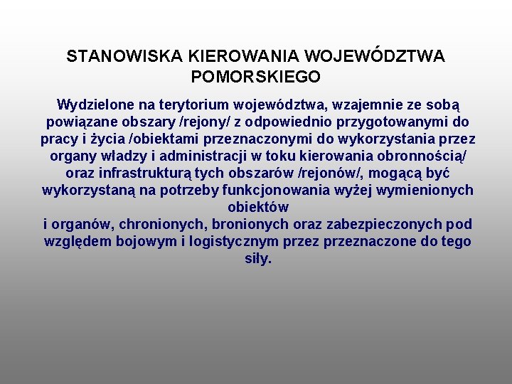 STANOWISKA KIEROWANIA WOJEWÓDZTWA POMORSKIEGO Wydzielone na terytorium województwa, wzajemnie ze sobą powiązane obszary /rejony/