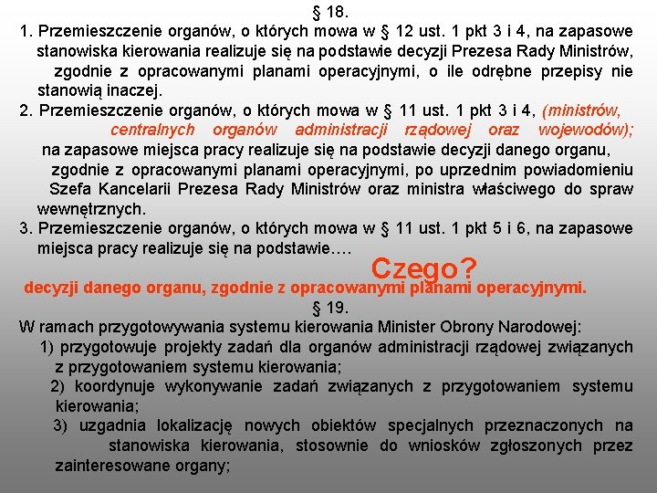 § 18. 1. Przemieszczenie organów, o których mowa w § 12 ust. 1 pkt