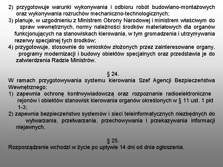 2) przygotowuje warunki wykonywania i odbioru robót budowlano-montażowych oraz wykonywania rozruchów mechaniczno-technologicznych; 3) planuje,