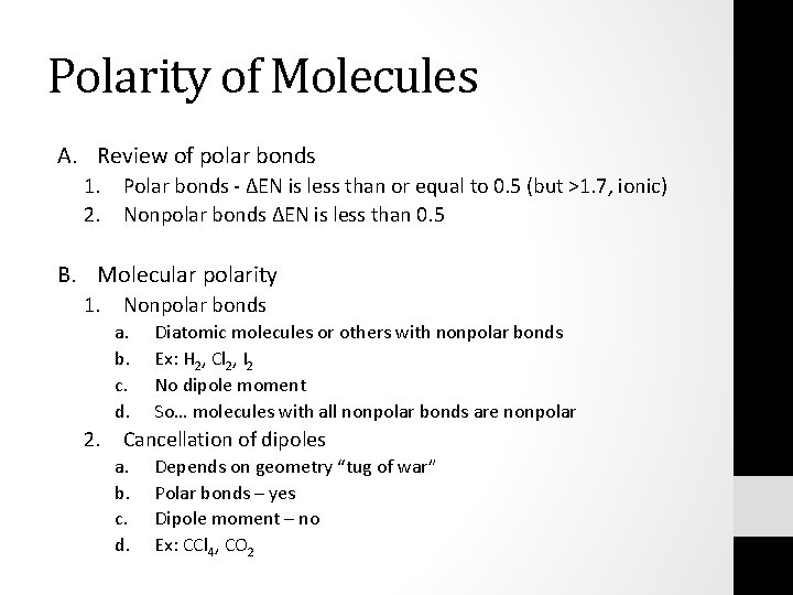 Polarity of Molecules A. Review of polar bonds 1. Polar bonds - ∆EN is