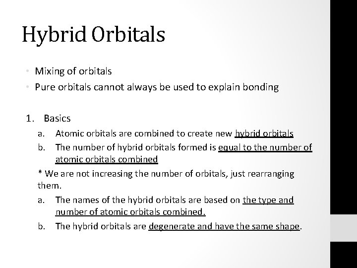 Hybrid Orbitals • Mixing of orbitals • Pure orbitals cannot always be used to