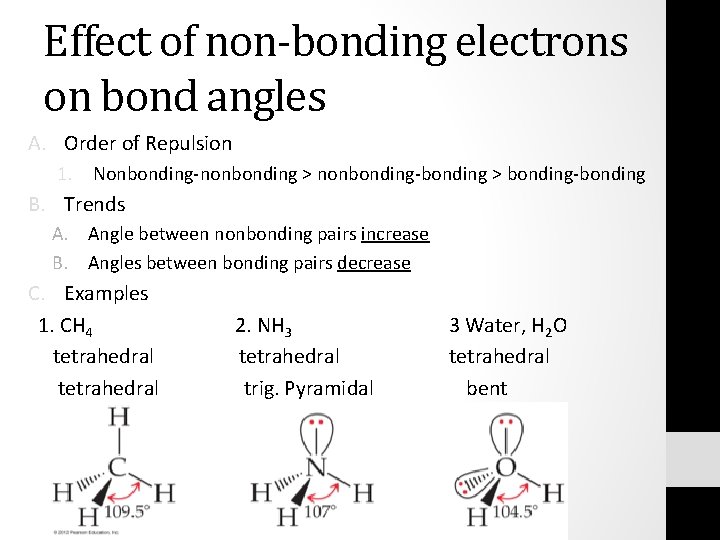 Effect of non-bonding electrons on bond angles A. Order of Repulsion 1. Nonbonding-nonbonding >