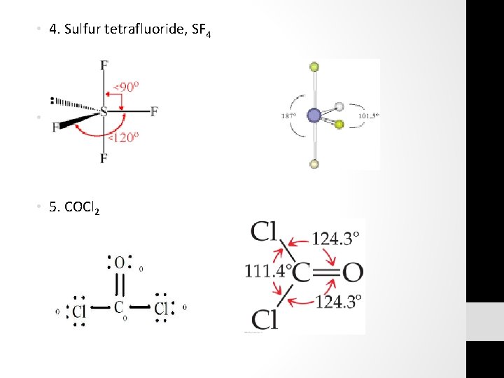  • 4. Sulfur tetrafluoride, SF 4 • • 5. COCl 2 