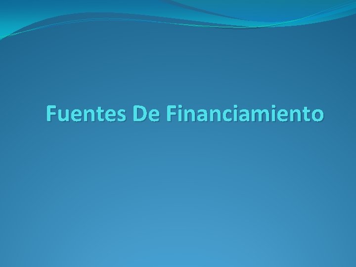 Fuentes De Financiamiento 