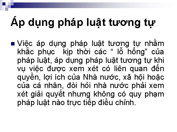 Áp dụng pháp luật tương tự n Việc áp dụng pháp luật tương tự