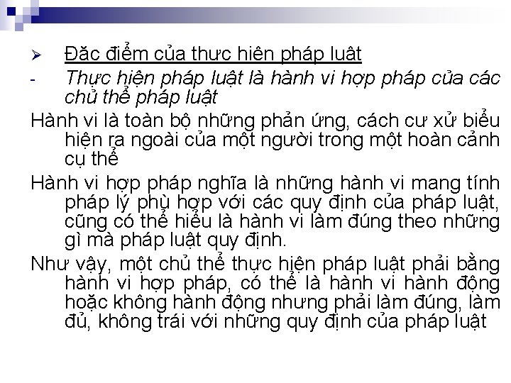 Đặc điểm của thực hiện pháp luật Thực hiện pháp luật là hành vi