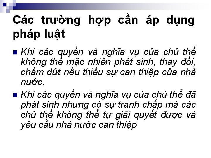 Các trường hợp cần áp dụng pháp luật Khi các quyền và nghĩa vụ