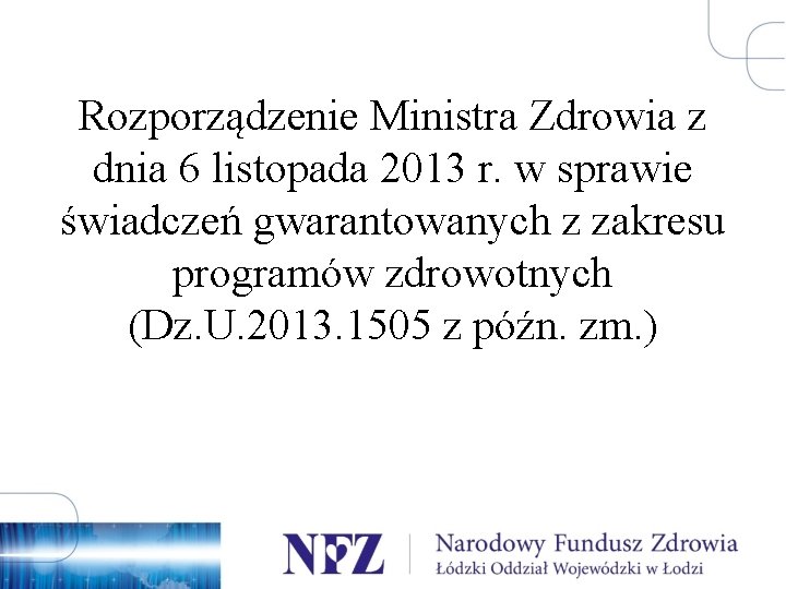 Rozporządzenie Ministra Zdrowia z dnia 6 listopada 2013 r. w sprawie świadczeń gwarantowanych z