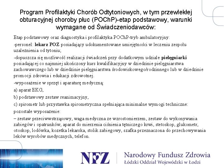 Program Profilaktyki Chorób Odtytoniowych, w tym przewlekłej obturacyjnej choroby płuc (POCh. P)-etap podstawowy, warunki