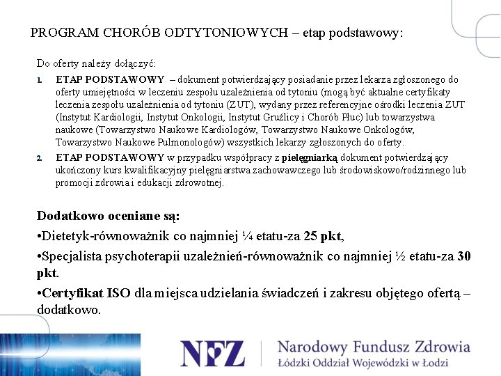 PROGRAM CHORÓB ODTYTONIOWYCH – etap podstawowy: Do oferty należy dołączyć: 1. 2. ETAP PODSTAWOWY