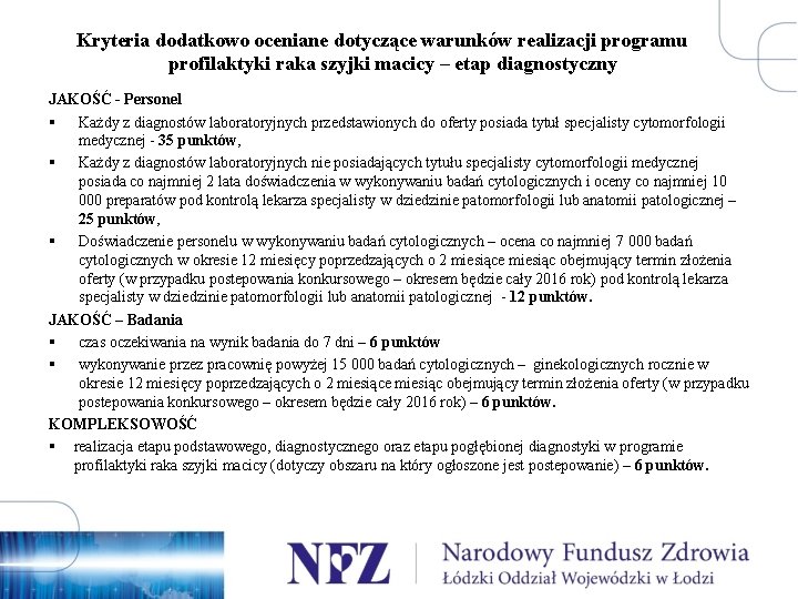 Kryteria dodatkowo oceniane dotyczące warunków realizacji programu profilaktyki raka szyjki macicy – etap diagnostyczny