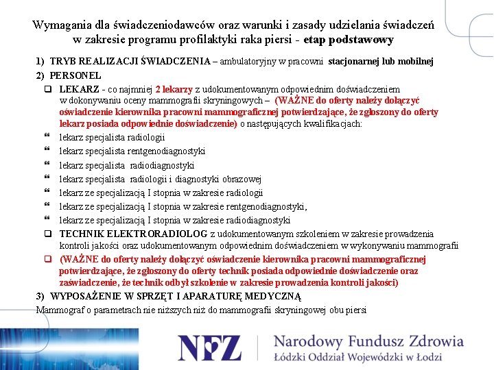 Wymagania dla świadczeniodawców oraz warunki i zasady udzielania świadczeń w zakresie programu profilaktyki raka
