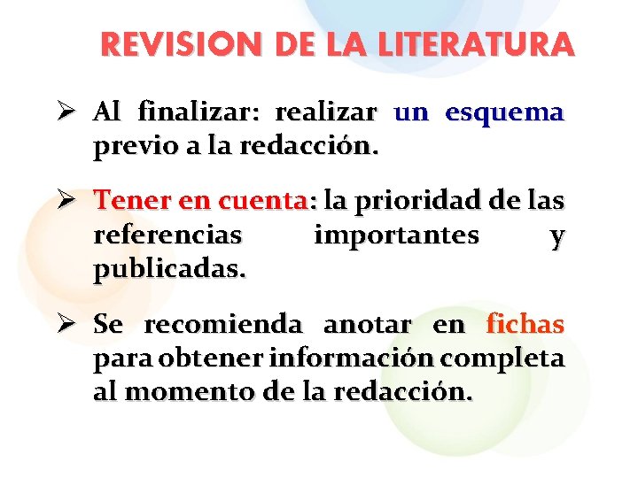 REVISION DE LA LITERATURA Ø Al finalizar: realizar un esquema previo a la redacción.