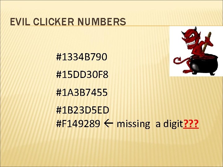EVIL CLICKER NUMBERS #1334 B 790 #15 DD 30 F 8 #1 A 3