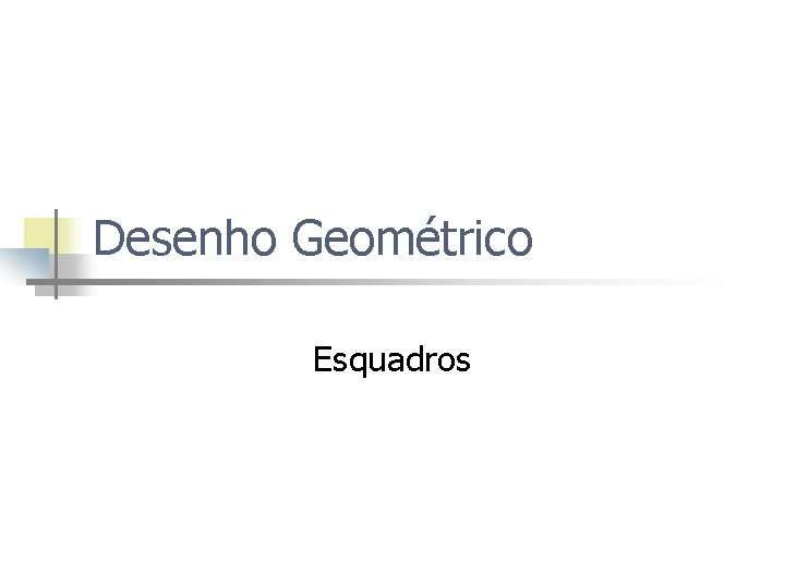 Desenho Geométrico Esquadros 