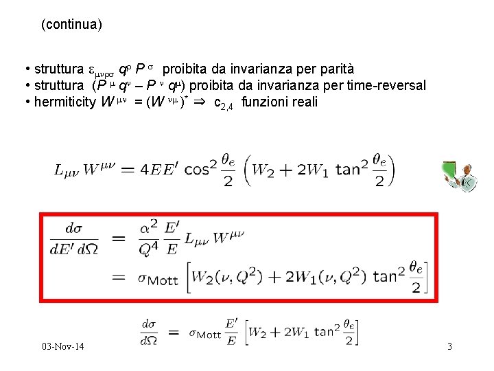 (continua) • struttura q P proibita da invarianza per parità • struttura (P q