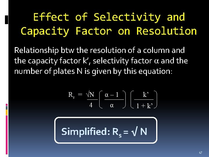 Effect Capacity of Selectivity and Factor on Resolution Relationship btw the resolution of a